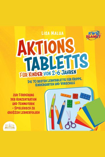 Aktionstabletts für Kinder von 2-6 Jahren: Die 70 besten Lerntabletts für Krippe Kindergarten und Vorschule zur Förderung der Konzentration und Feinmotorik - Spielerisch zu großen Lernerfolgen - cover