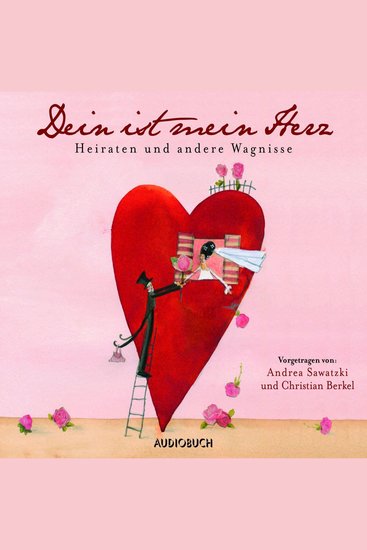 Dein ist mein Herz - Heiraten und andere Wagnisse - cover