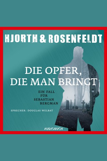 Die Opfer die man bringt - Ein Fall für Sebastian Bergman - cover