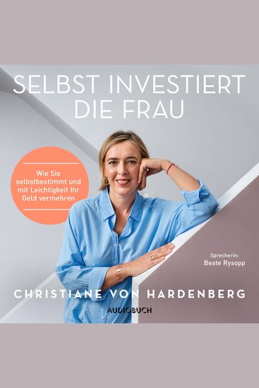 Selbst investiert die Frau - Wie Sie selbstbestimmt und mit Leichtigkeit Ihr Geld vermehren - cover