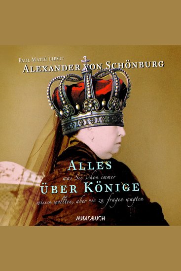 Alles was Sie schon immer über Könige wissen wollten aber nie zu fragen wagten - cover