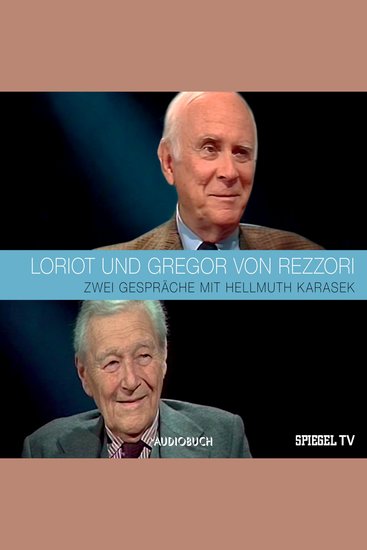 LORIOT und Gregor von Rezzori - Zwei Gespräche mit Hellmuth Karasek - cover
