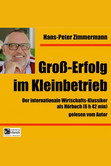 Großerfolg im Kleinbetrieb - Der internationale Wirtschafts-Klassiker als Hörbuch - cover