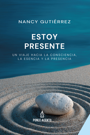 Estoy presente - Un viaje hacia la consciencia la esencia y la presencia - cover