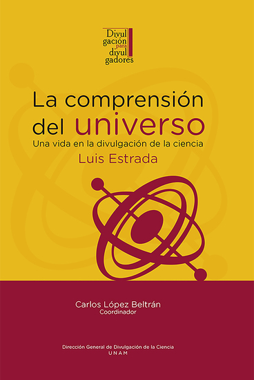 La comprensión del universo: una vida en la divulgación de la ciencia - Luis Estrada - cover