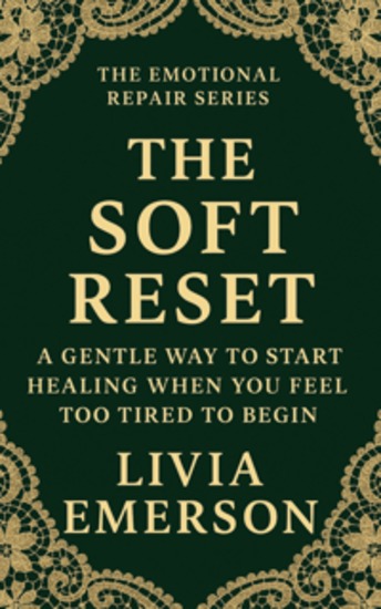 The soft Reset - A Gentle Way to Start Healing When You Feel Too Tired to Begin - cover