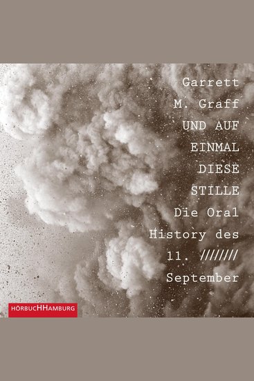Und auf einmal diese Stille - Die Oral History des 11 September - cover