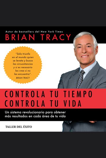 Controla tu tiempo controla tu vida - Un sistema revolucionario para obtener más resultados en cada área de tu vida - cover