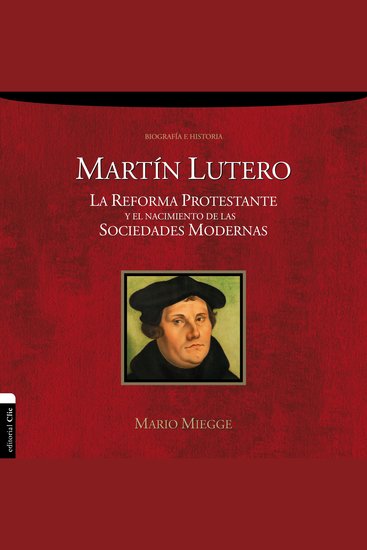 Martín Lutero - La Reforma protestante y el nacimiento de la sociedad moderna - cover