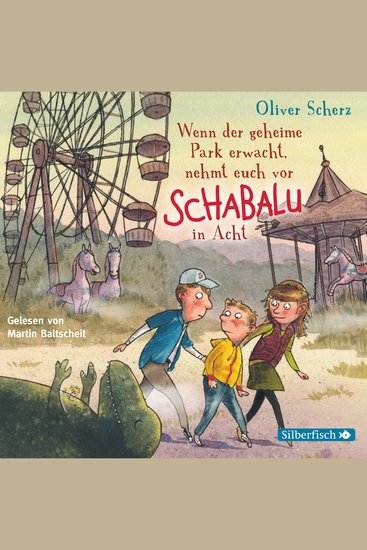 Wenn der geheime Park erwacht nehmt euch vor Schabalu in Acht - cover