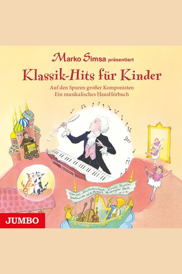 Klassik-Hits für Kinder Auf den Spuren großer Komponisten Ein musikalisches HausHörbuch - cover