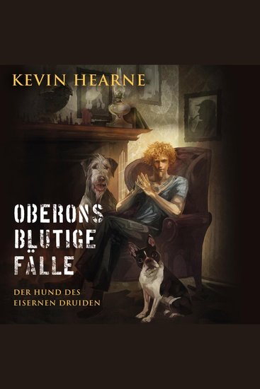 Oberons blutige Fälle - Der Hund des Eisernen Druiden - cover