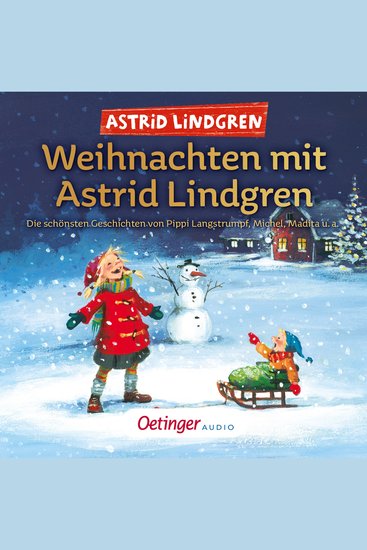Weihnachten mit Astrid Lindgren - Die schönsten Geschichten von Pippi Langstrumpf Michel Madita den Kindern aus Bullerbü ua - cover