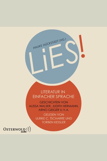 LiES Literatur in Einfacher Sprache - Geschichten von Alissa Walser Anna Kim Arno Geiger Henning Ahrens Jens Mühling Judith Hermann Julia Schoch Kristof Magnusson Maruan Paschen Mirko Bonné Nora Bossong Olga Grjasnowa und Ulrike Almut Sandig - cover