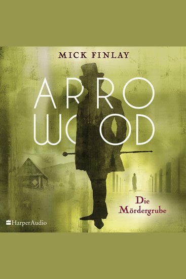 Arrowood - Die Mördergrube (ungekürzt) - cover