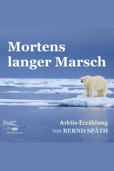 Mortens langer Marsch - Arktis-Erzählung - cover
