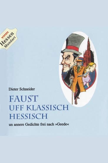 Faust uff klassisch Hessisch - Und andere Gedichte frei nach 'Geede' - cover