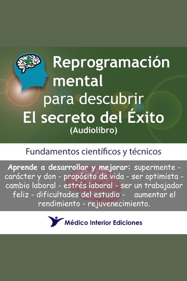 Reprogramación mental para descubrir el secreto del éxito - Fundamentos científicos y técnicos - cover