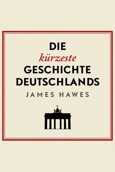 Die kürzeste Geschichte Deutschlands - cover