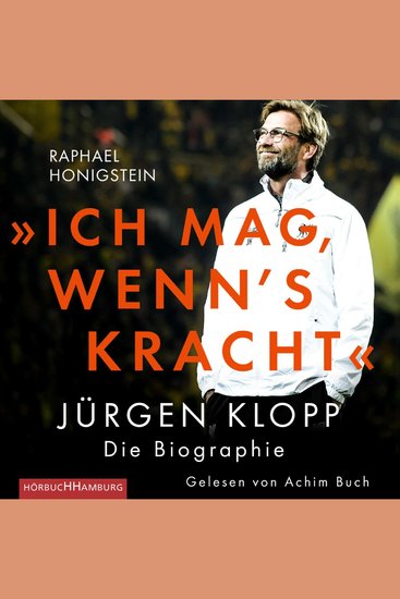 »Ich mag wenn's kracht« - Jürgen Klopp Die Biographie - cover