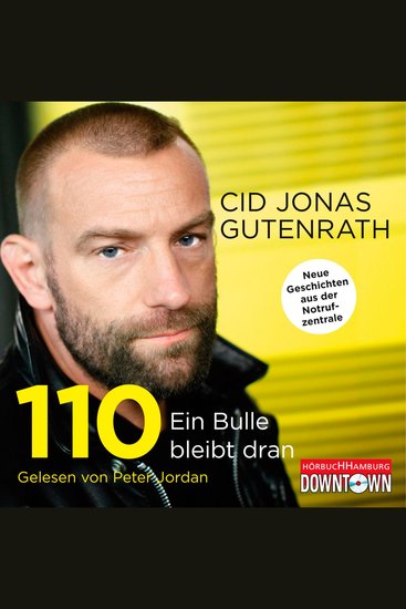 110 - Ein Bulle bleibt dran - Neue Geschichten aus der Notrufzentrale - cover