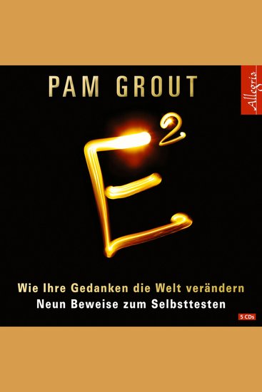 E² - Wie Ihre Gedanken die Welt verändern Neun Beweise zum Selbsttesten - cover