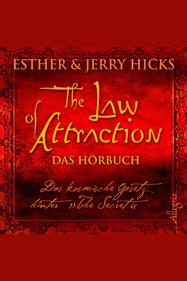 The Law of Attraction Das kosmische Gesetz hinter "The Secret" - cover