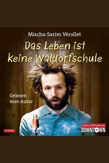 Das Leben ist keine Waldorfschule - cover