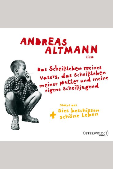 Das Scheißleben meines Vaters das Scheißleben meiner Mutter und meine eigene Scheißjugend - cover