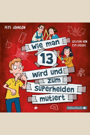 Wie man 13 wird und zum Superhelden mutiert (Wie man 13 wird 4) - cover