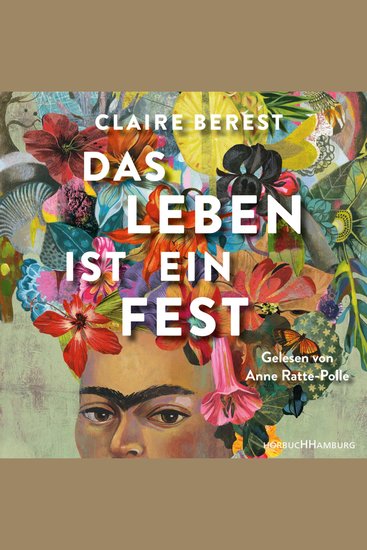 Das Leben ist ein Fest - Ein Frida-Kahlo-Roman - cover