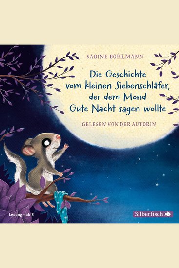 Der kleine Siebenschläfer: Die Geschichte vom kleinen Siebenschläfer der dem Mond Gute Nacht sagen wollte - cover