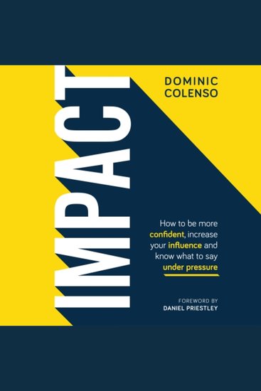 Impact - How to be more confident increase your influence and know what to say under pressure - cover