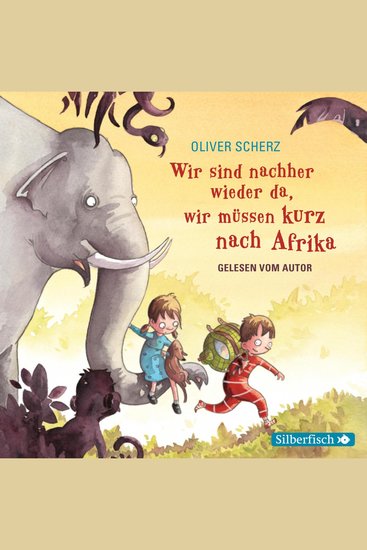 Wir sind nachher wieder da wir müssen kurz nach Afrika - Autorenlesung - cover