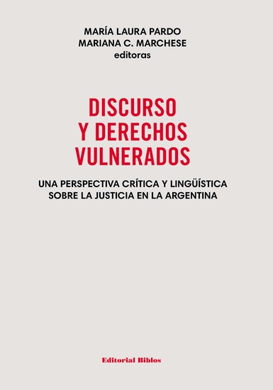 Discurso y derechos vulnerados - Una perspectiva crítica y lingüística sobre la justicia en la Argentina - cover