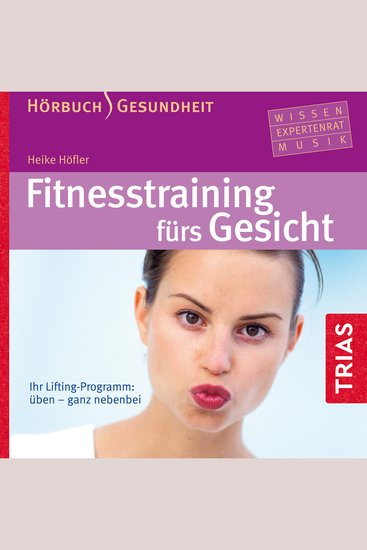 Fitness-Training fürs Gesicht - Hörbuch - Ihr Lifting-Programm: üben - ganz nebenbei - cover