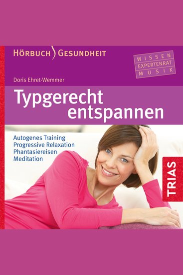 Typgerecht entspannen (Hörbuch) - Autogenes Training Progressive Relaxation Phantasiereisen Meditation - cover