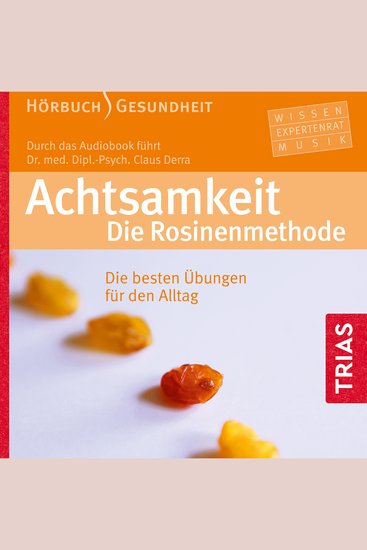 Achtsamkeit Die Rosinenmethode (Hörbuch) - Die besten Übungen für den Alltag - cover