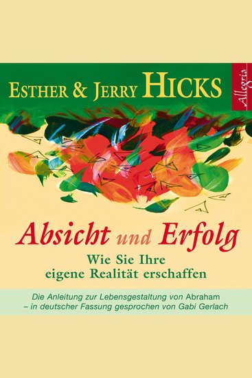 Absicht und Erfolg - Wie Sie Ihre eigene Realität erschaffen - cover