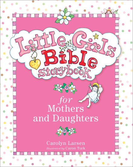 Little Girls Bible Storybook for Mothers and Daughters - cover