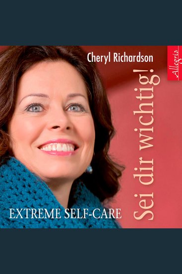 Sei dir wichtig! - Extreme Self-Care - cover