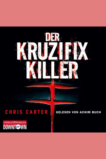 Der Kruzifix-Killer (Ein Hunter-und-Garcia-Thriller 1) - Thriller - cover
