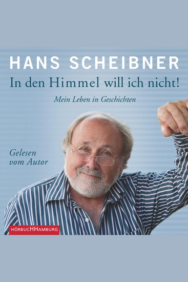 In den Himmel will ich nicht! - Mein Leben in Geschichten - cover