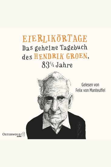 Eierlikörtage (Hendrik Groen 1) - Das geheime Tagebuch des Hendrik Groen 83 1 4 Jahre - cover