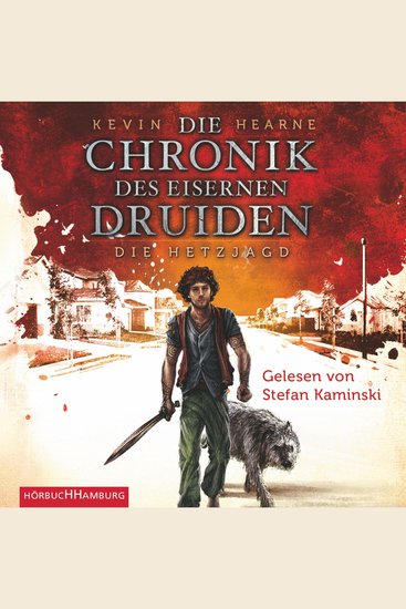 Die Hetzjagd (Die Chronik des Eisernen Druiden 1) - Die Chronik des Eisernen Druiden - cover