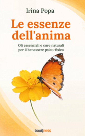 Le essenze dell'anima - Oli essenziali e cure naturali per il benessere psico-fisico - cover