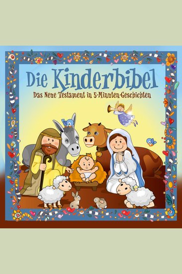 Die Kinderbibel - Das Neue Testament in 5-Minuten-Geschichten - cover
