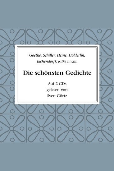 Die schönsten Gedichte - Goethe Schiller Heine Hörderlin Eichendorff Rilke uva - cover