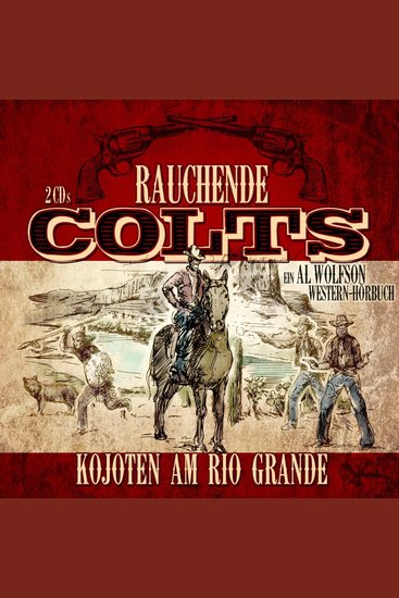 Rauchende Colts - Kojoten am Rio Grande - cover