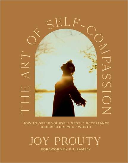The Art of Self-Compassion - How to Offer Yourself Gentle Acceptance and Reclaim Your Worth - cover